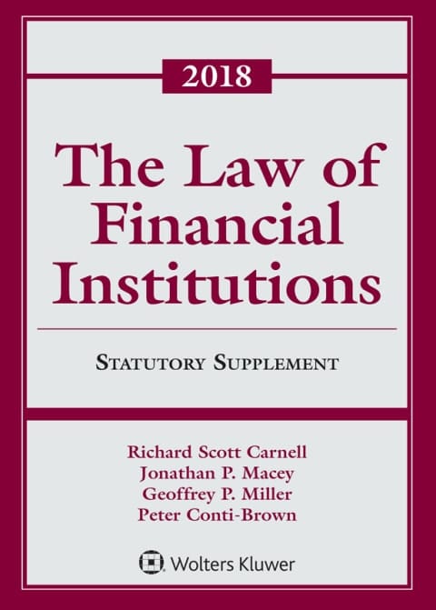 The Law of Financial Institutions: 2018 Statutory Supplement (Supplements)