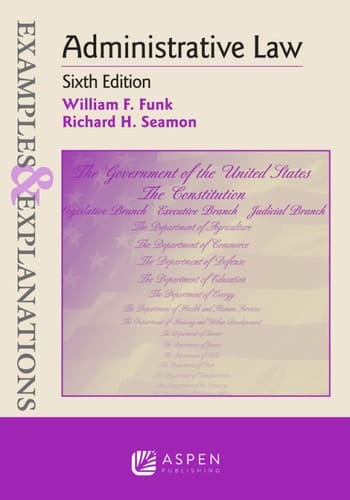 Examples & Explanations for Administrative Law (Examples & Explanations Series)