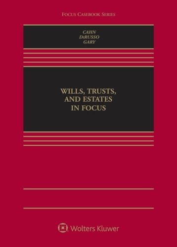 Wills, Trusts, and Estates in Focus (Focus Casebook Series)
