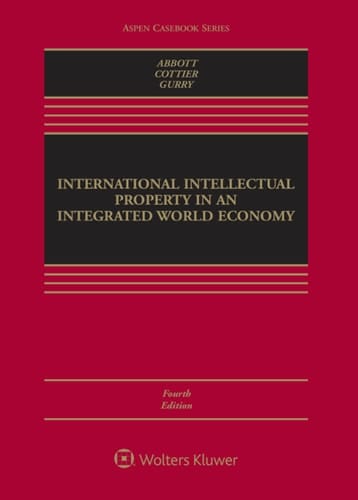 International Intellectual Property in an Integrated World Economy (Aspen Casebook Series)