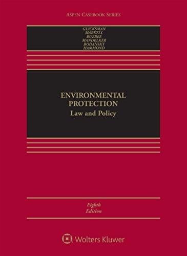 Environmental Protection: Law and Policy (Aspen Casebook Series)