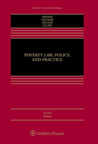 Poverty Law, Policy, and Practice: Policy and Practice (Aspen Casebook Series)