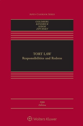 Tort Law: Responsibilities and Redress (Aspen Casebook Series)