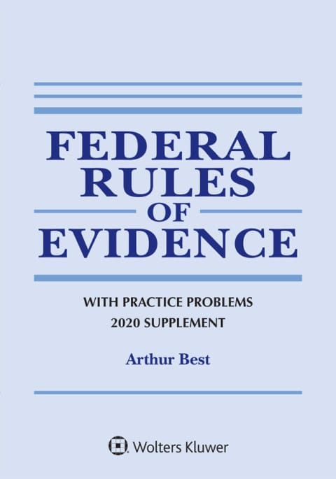 Federal Rules of Evidence with Practice Problems: 2020 Supplement (Supplements)