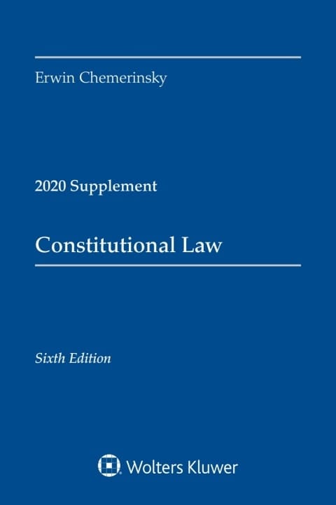 Constitutional Law, Sixth Edition: 2020 Case Supplement (Supplements)