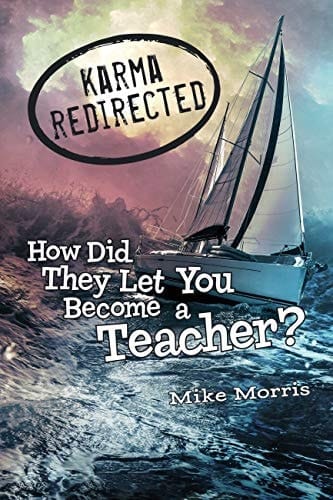 Karma Redirected: How Did They Let You Become a Teacher