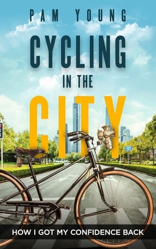 CYCLING in the CITY How I Got My Confidence Back