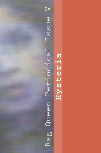 Rag Queen Periodical Issue V Hysteria