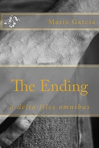 The Ending A Delta Files Omnibus