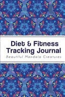 Diet and Fitness Tracking Journal Your Best Personal Healthy Diet (Wellness Life)