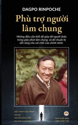 Phù trợ người lâm chung Những điều cần biết để giúp đỡ người thân trong giây phút lâm chung, và để chuẩn bị sẵn sàng cho cái chết của chính mình