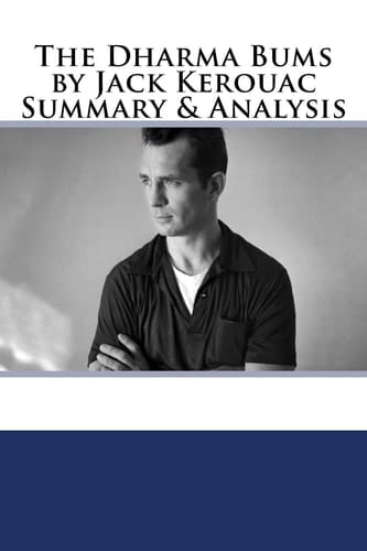 The Dharma Bums by Jack Kerouac Summary and Analysis