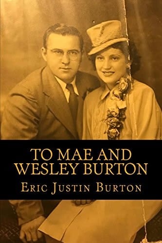 To Mae and Wesley Burton
