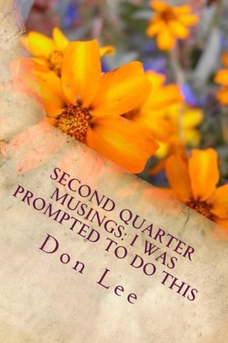 Second Quarter Musings: I Was Prompted to Do This