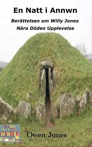 En natt i Annwn: Berättelsen om Willy Jones nära döden upplevelse (Swedish Edition)