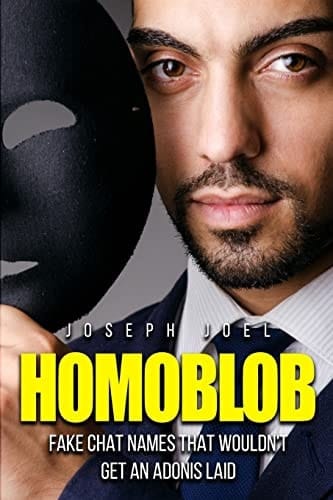 Homoblob Fake Chat Names That Wouldn't Get an Adonis Laid