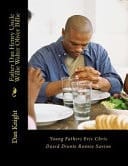 Father Dan Henry Uncle Willie Walter Oliver Billie Young Fathers Eric Chris David Dionte Ronnie Savion