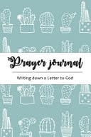 Prayer Journal Writing Down a Letter to God Healing Journal: Cactus Design (Size 6x9 Inches)