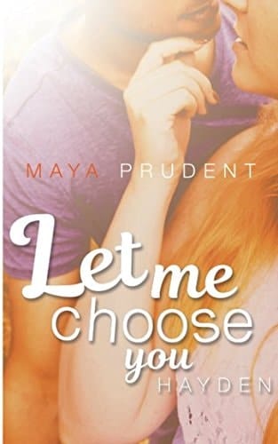 Let me choose you - Hayden