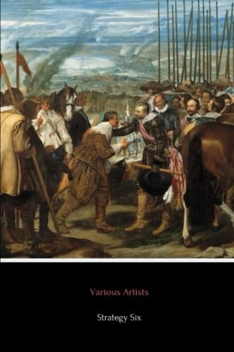 Strategy Six (Illustrated) The Art of War, The Gallic Wars, Life of Charlemagne, The Prince, On War and Battle Studies