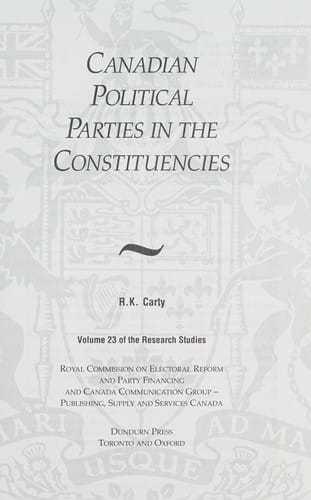 Canadian Political Parties in the Constituencies (Research Studies, V. 23)