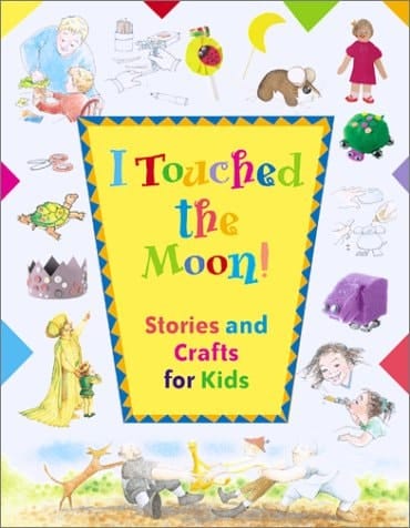 I Touched the Moon! Stories and Crafts for Kids