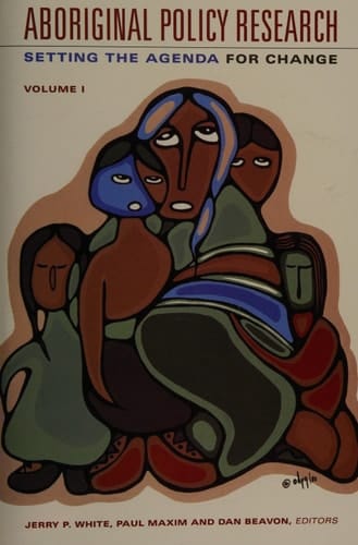 Aboriginal Policy Research: Moving Forward, Making a Difference