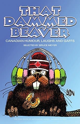 That Dammed Beaver Canadian Humour, Laughs and Gaffs