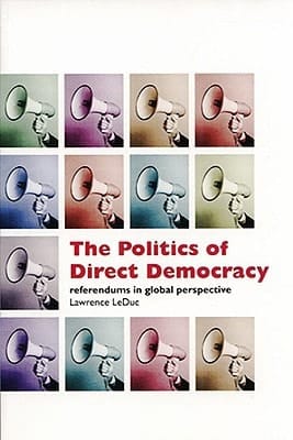 The Politics of Direct Democracy: Referendums in Global Perspective