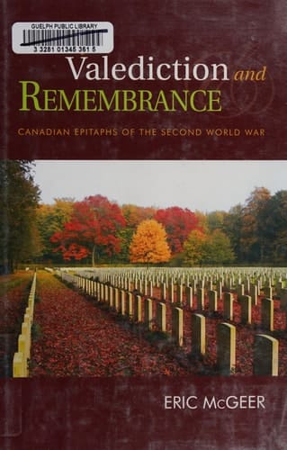 Words of Valediction and Remembrance Canadian Epitaphs of the Second World War