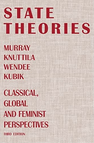 State Theories (Third edition): Classical, Global and Feminist Perspectives