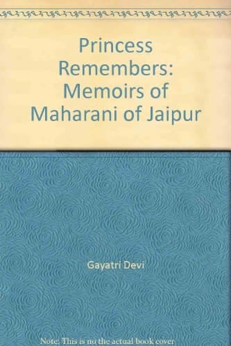 Princess Remembers: Memoirs of Maharani of Jaipur