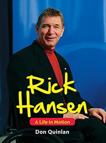 Rick Hansen A Life in Motion