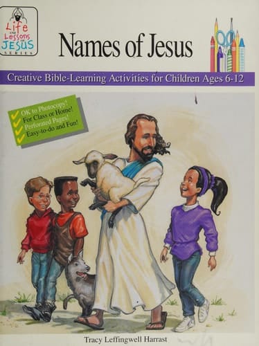 The Names of Jesus Creative Bible-learning Activities for Children, Ages 6-12