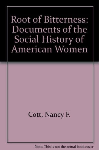 Root of Bitterness: Documents of the Social History of American Women, 2nd Edition