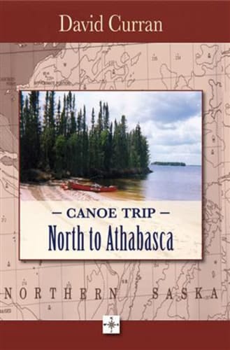 Canoe Trip North to Athabasca