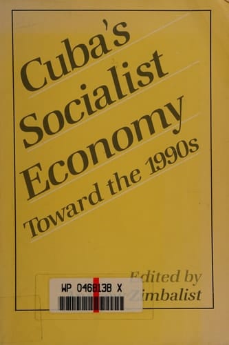 Cuba's Socialist Economy Toward the 1990s