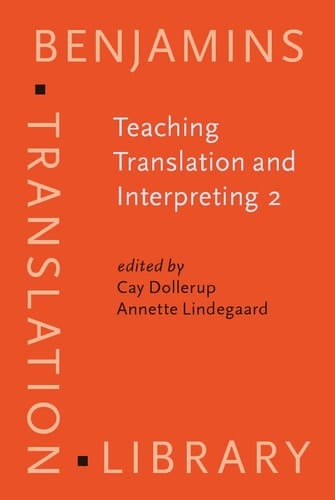 Teaching Translation and Interpreting 2 Insights, Aims, Visions : 2nd Language International Conference : Selected Papers