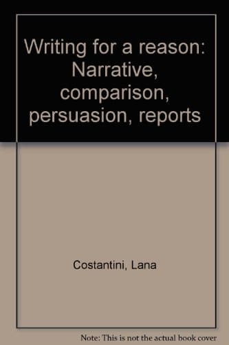 Writing for a Reason: Narrative, comparison, persuasion, reports