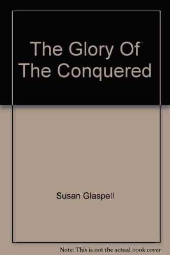 The Glory Of The Conquered (Classic Books on Cassette Collection) [UNABRIDGED]