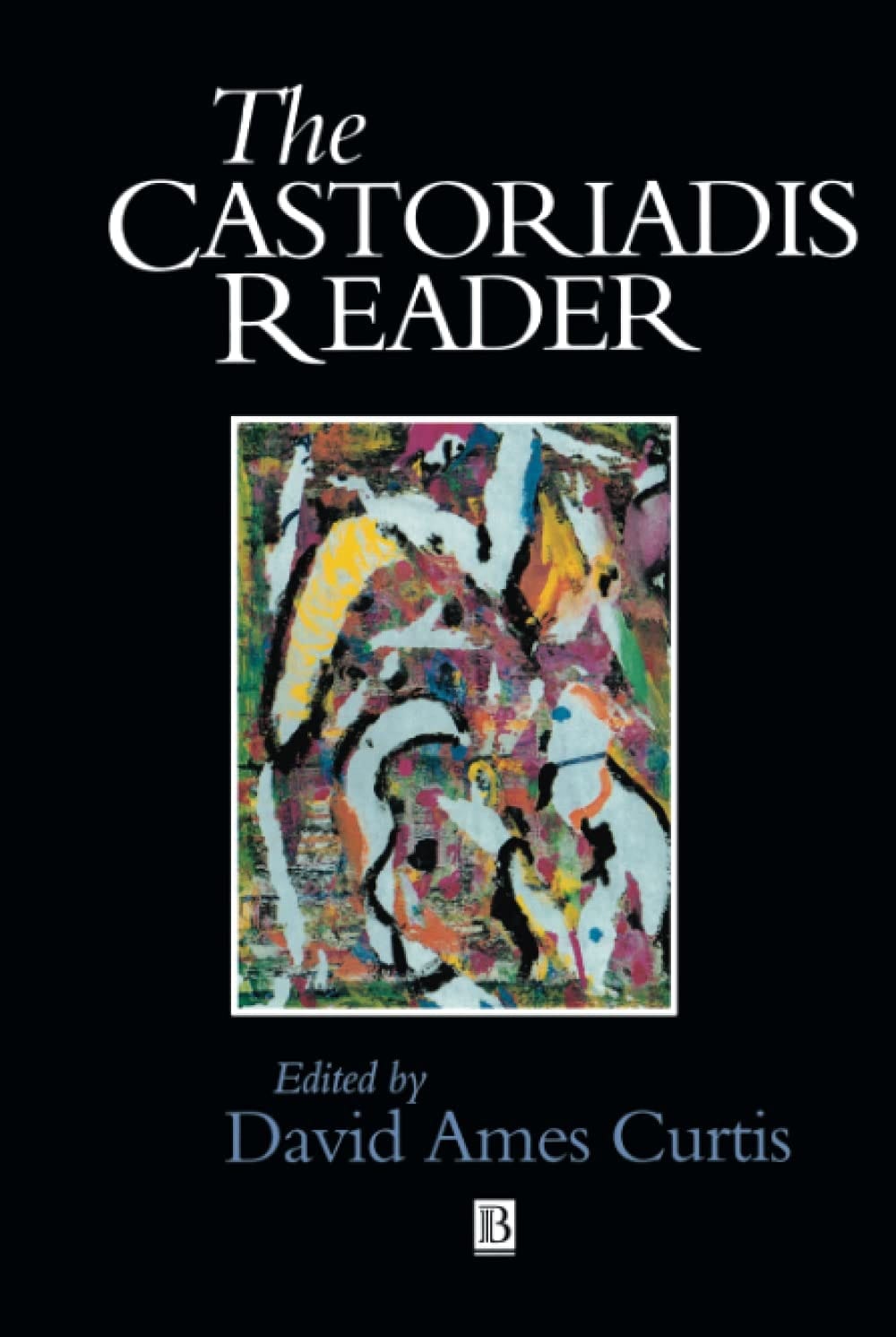 The Castoriadis Reader (Wiley Blackwell Readers)