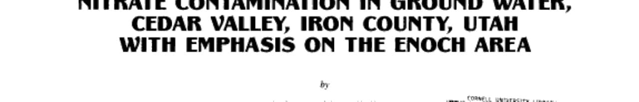 Evaluation of Potential Geologic Sources of Nitrate Contamination in Ground Water, Cedar Valley, Iron County, Utah with Emphasis on the Enoch Area