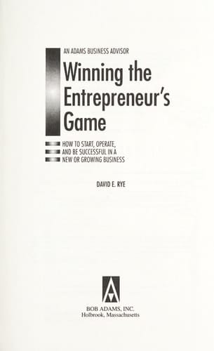 Winning the Entrepreneur's Game How to Start, Operate, and be Successful in a New Or Growing Business