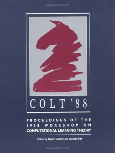 Proceedings of the 1988 Workshop on Computational Learning Theory MIT, August 3-5, 1988