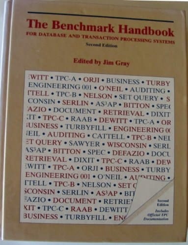 The Benchmark Handbook: For Database and Transaction Processing Systems (Morgan Kaufmann Series in Data Management Systems)