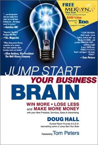 Jump Start Your Business Brain Win More, Lose Less, and Make More Money with Your New Products, Services, Sales and Advertising