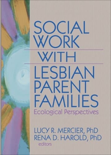 Social Work with Lesbian Parent Families Ecological Perspectives