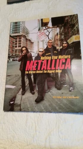 Metallica Nothing Else Matters : the Stories Behind the Biggest Songs