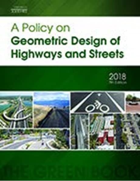 A Policy on Geometric Design of Highways and Streets, 2018