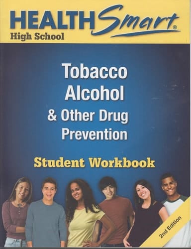 Health Smart High School Tobacco, Alcohol and Other Drug Prevention Student Workbook